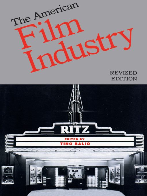 Title details for The American Film Industry by Tino Balio - Available